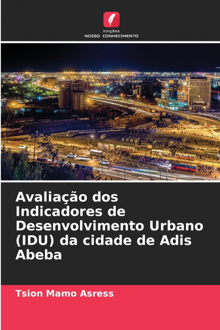 Avaliação dos Indicadores de Desenvolvimento Urbano (IDU) da cidade de Adis Abeba