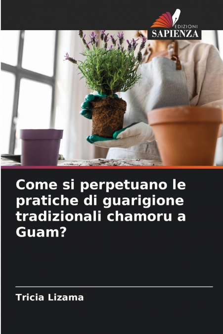 Come si perpetuano le pratiche di guarigione tradizionali chamoru a Guam?