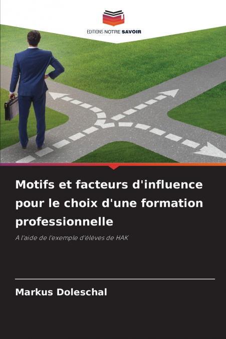 Motifs et facteurs d’influence pour le choix d’une formation professionnelle