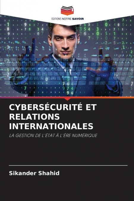 CYBERSÉCURITÉ ET RELATIONS INTERNATIONALES