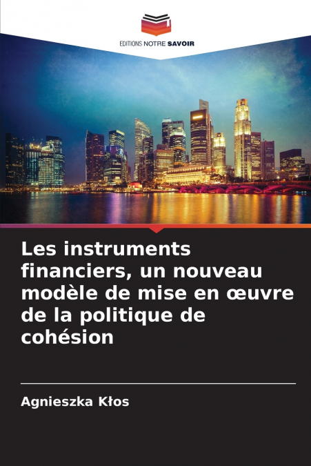 Les instruments financiers, un nouveau modèle de mise en œuvre de la politique de cohésion