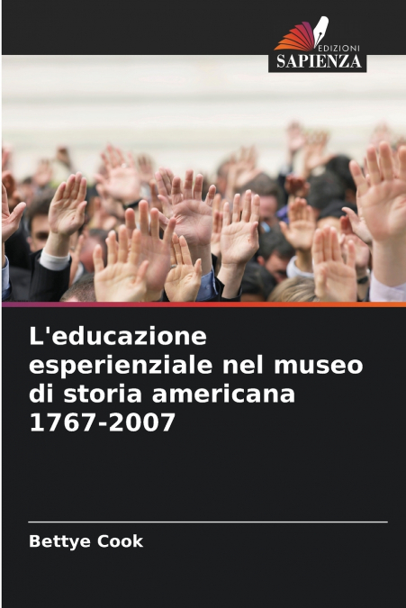L’educazione esperienziale nel museo di storia americana 1767-2007