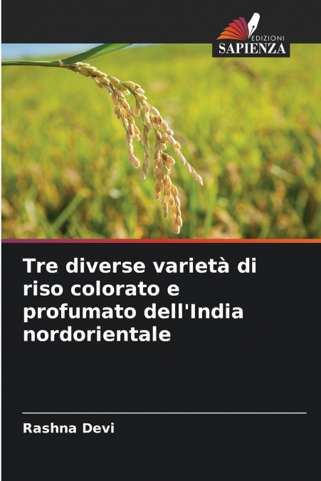 Tre diverse varietà di riso colorato e profumato dell’India nordorientale