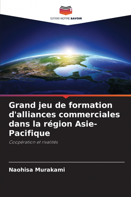 Grand jeu de formation d’alliances commerciales dans la région Asie-Pacifique