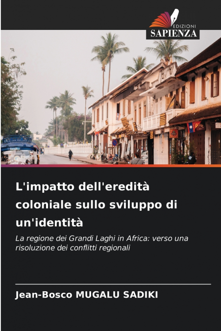 L’impatto dell’eredità coloniale sullo sviluppo di un’identità