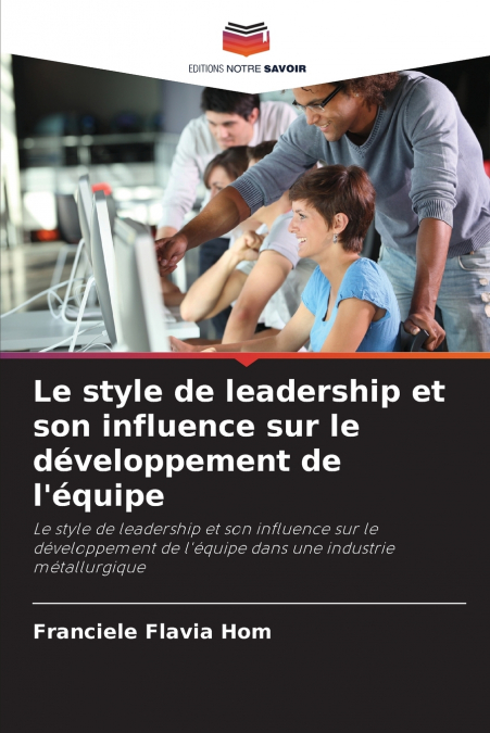 Le style de leadership et son influence sur le développement de l’équipe