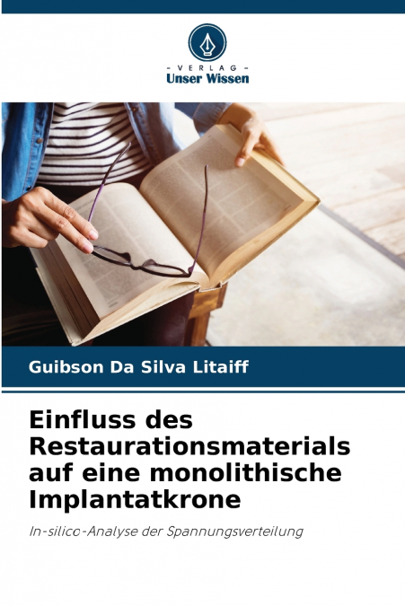 Einfluss des Restaurationsmaterials auf eine monolithische Implantatkrone