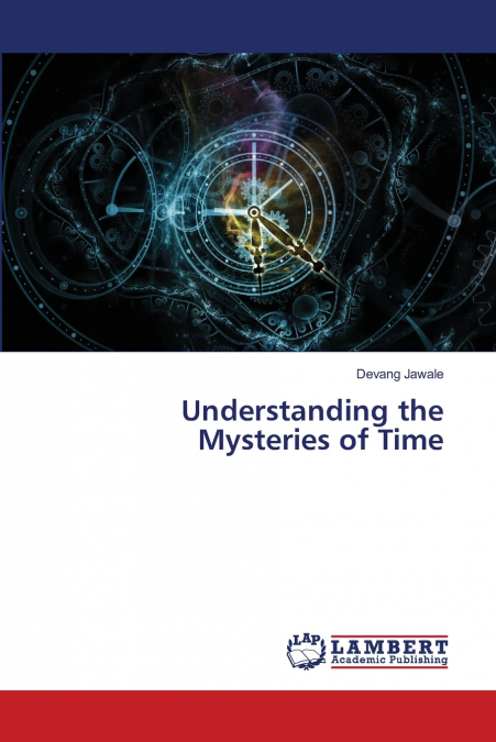 Understanding the Mysteries of Time