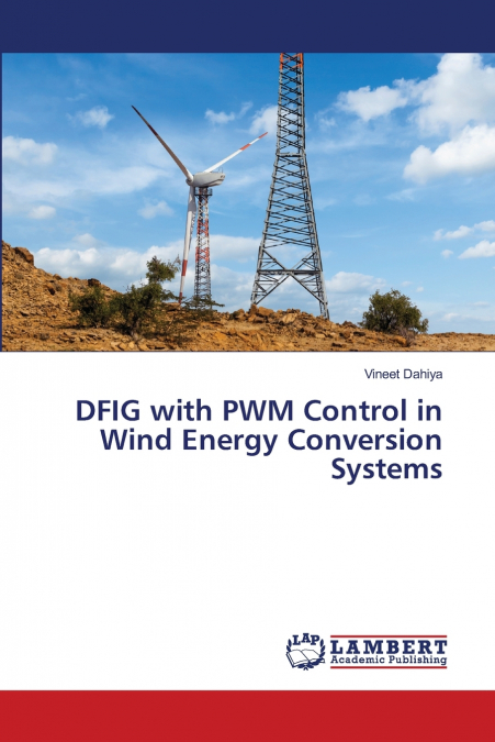 DFIG with PWM Control in Wind Energy Conversion Systems