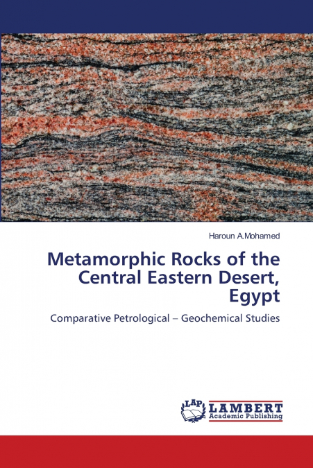 Metamorphic Rocks of the Central Eastern Desert, Egypt