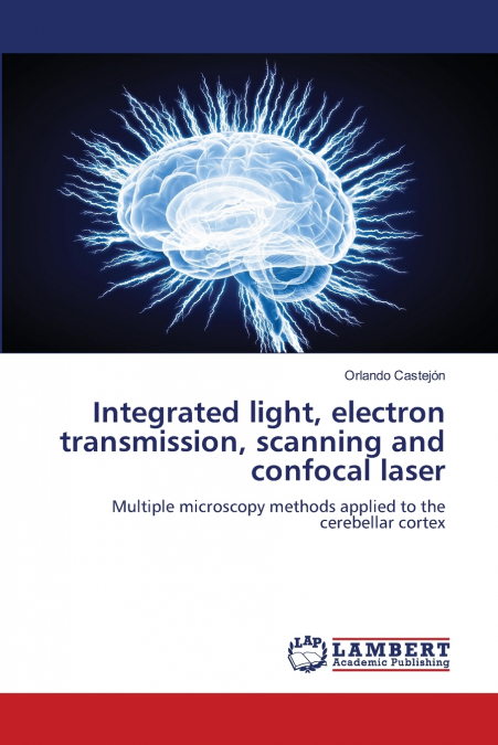 Integrated light, electron transmission, scanning and confocal laser