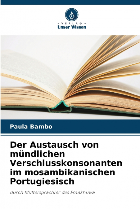 Der Austausch von mündlichen Verschlusskonsonanten im mosambikanischen Portugiesisch
