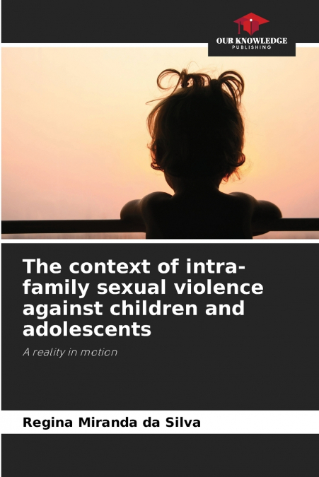 The context of intra-family sexual violence against children and adolescents
