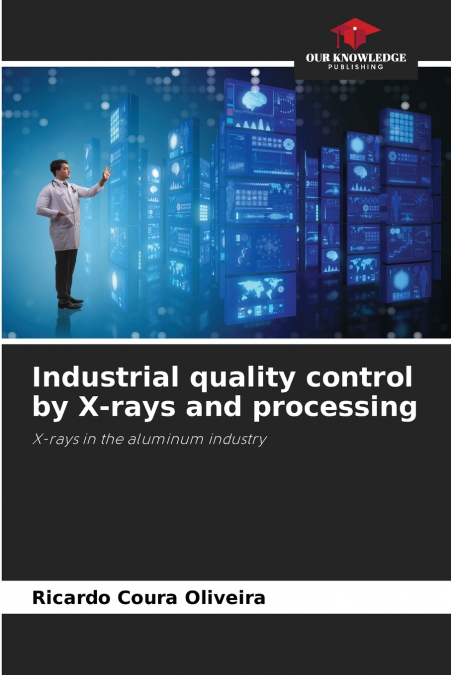 Industrial quality control by X-rays and processing