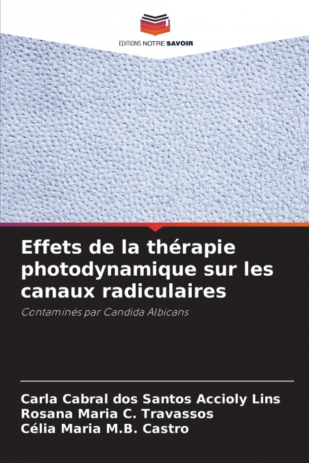 Effets de la thérapie photodynamique sur les canaux radiculaires