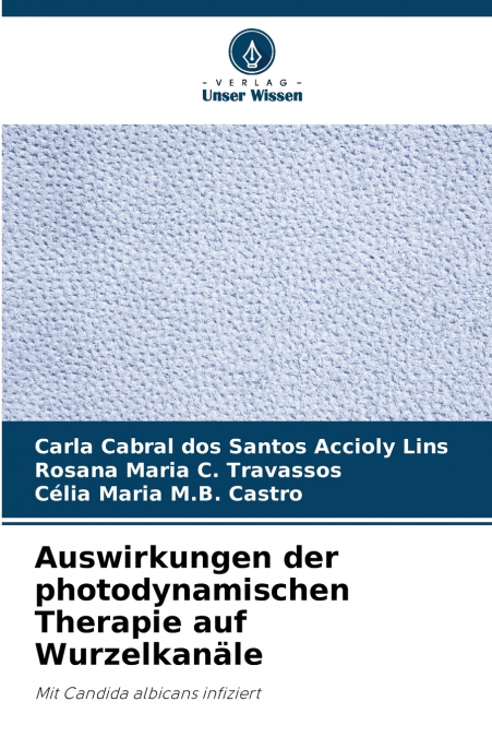 Auswirkungen der photodynamischen Therapie auf Wurzelkanäle