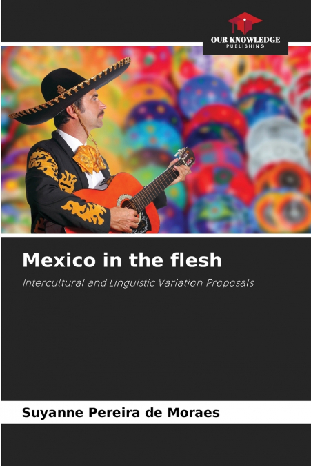 Mexico in the flesh