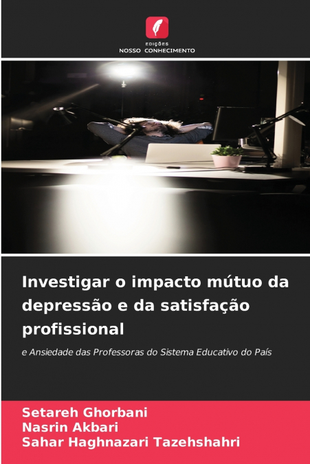 Investigar o impacto mútuo da depressão e da satisfação profissional