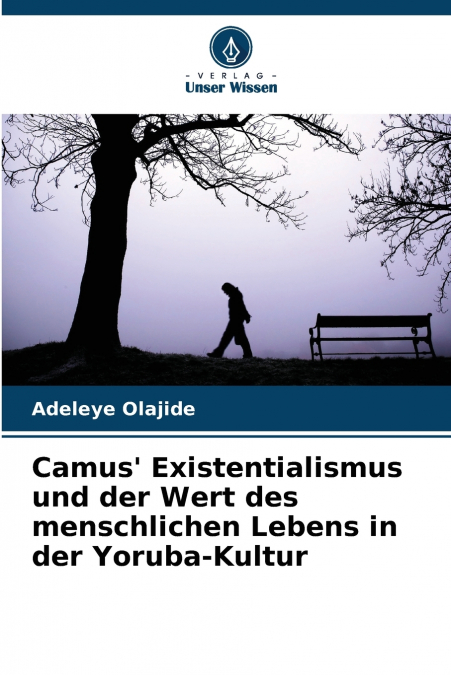 Camus’ Existentialismus und der Wert des menschlichen Lebens in der Yoruba-Kultur