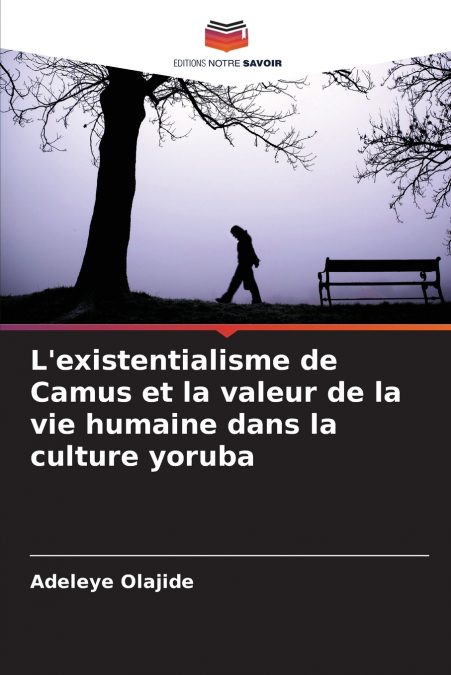 L’existentialisme de Camus et la valeur de la vie humaine dans la culture yoruba