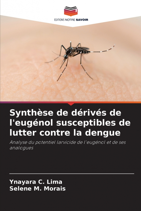 Synthèse de dérivés de l’eugénol susceptibles de lutter contre la dengue