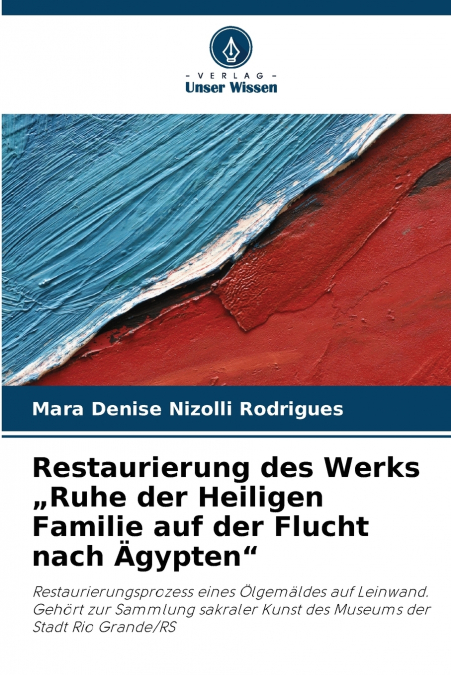 Restaurierung des Werks „Ruhe der Heiligen Familie auf der Flucht nach Ägypten'