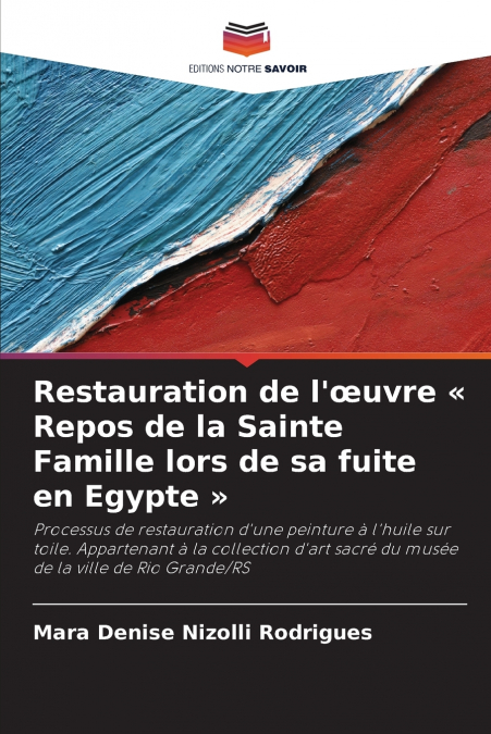 Restauration de l’œuvre  Repos de la Sainte Famille lors de sa fuite en Egypte