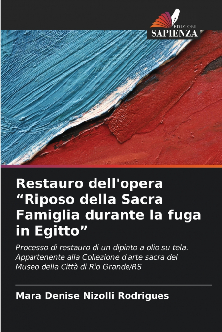 Restauro dell’opera 'Riposo della Sacra Famiglia durante la fuga in Egitto'