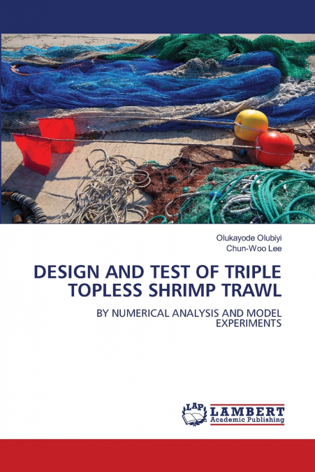 DESIGN AND TEST OF TRIPLE TOPLESS SHRIMP TRAWL
