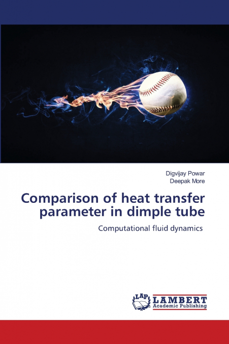 Comparison of heat transfer parameter in dimple tube