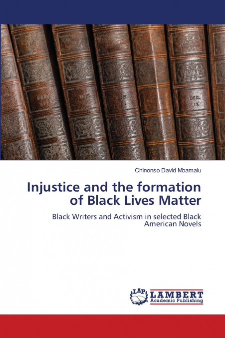 Injustice and the formation of Black Lives Matter