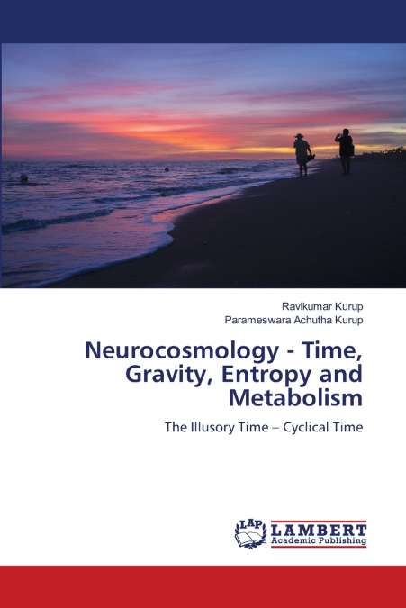 Neurocosmology - Time, Gravity, Entropy and Metabolism