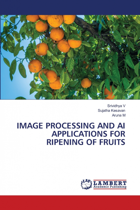 IMAGE PROCESSING AND AI APPLICATIONS FOR RIPENING OF FRUITS