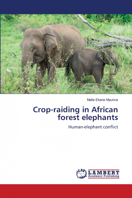 Crop-raiding in African forest elephants