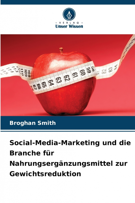 Social-Media-Marketing und die Branche für Nahrungsergänzungsmittel zur Gewichtsreduktion