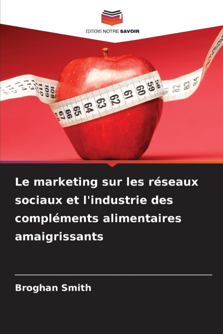 Le marketing sur les réseaux sociaux et l’industrie des compléments alimentaires amaigrissants