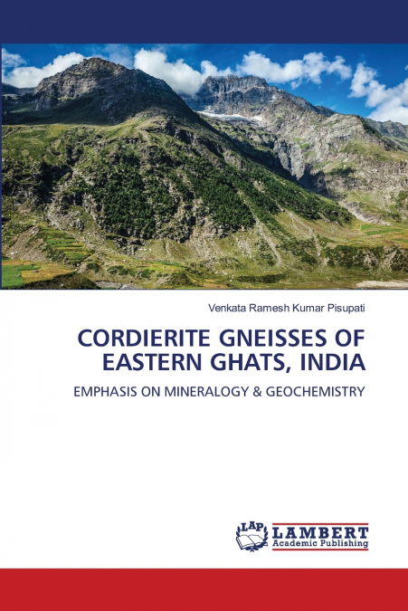 CORDIERITE GNEISSES OF EASTERN GHATS, INDIA