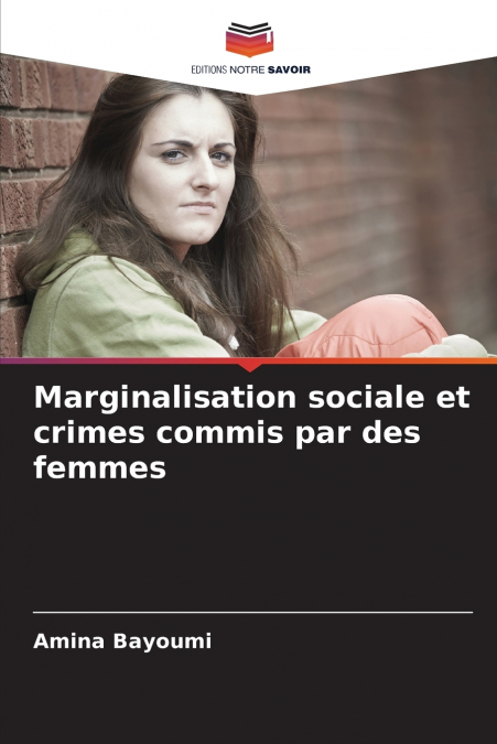 Marginalisation sociale et crimes commis par des femmes