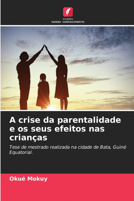 A crise da parentalidade e os seus efeitos nas crianças