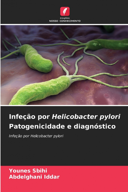 Infeção por Helicobacter pylori Patogenicidade e diagnóstico