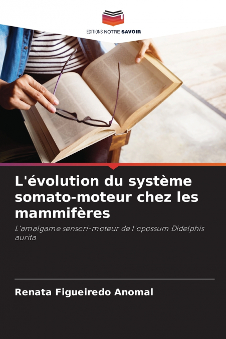 L’évolution du système somato-moteur chez les mammifères