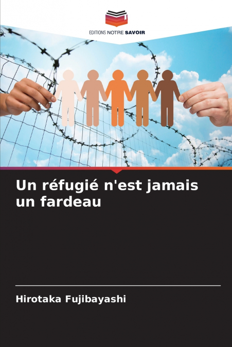 Un réfugié n’est jamais un fardeau