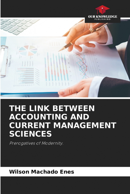 THE LINK BETWEEN ACCOUNTING AND CURRENT MANAGEMENT SCIENCES