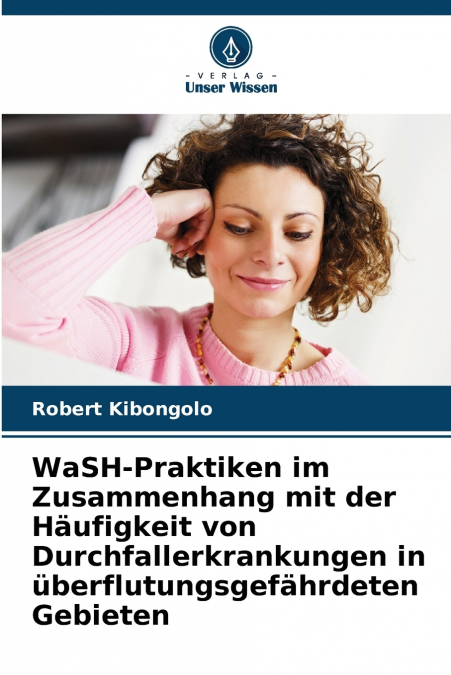 WaSH-Praktiken im Zusammenhang mit der Häufigkeit von Durchfallerkrankungen in überflutungsgefährdeten Gebieten