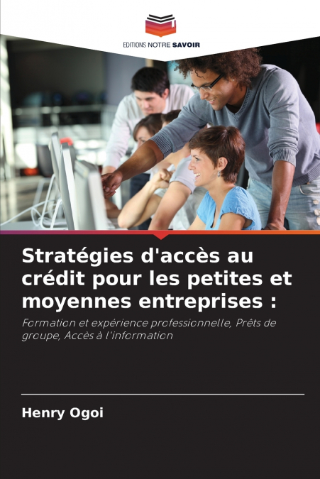 Stratégies d’accès au crédit pour les petites et moyennes entreprises