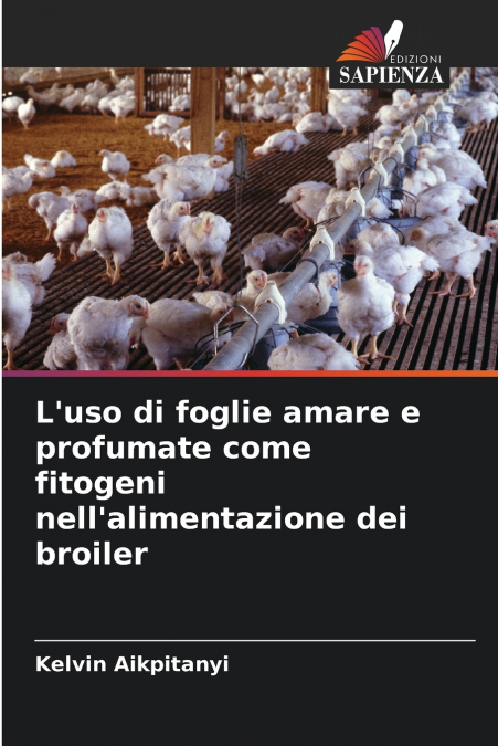 L’uso di foglie amare e profumate come fitogeni nell’alimentazione dei broiler