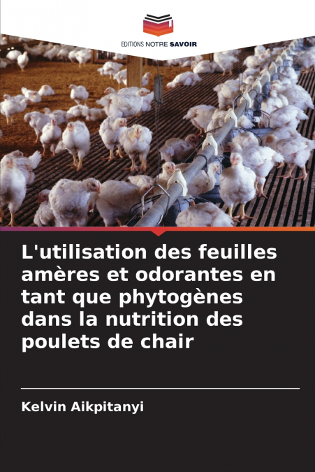 L’utilisation des feuilles amères et odorantes en tant que phytogènes dans la nutrition des poulets de chair