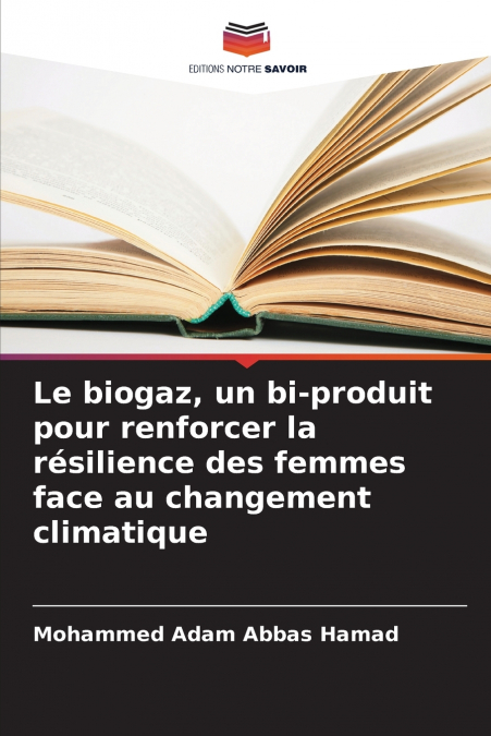 Le biogaz, un bi-produit pour renforcer la résilience des femmes face au changement climatique