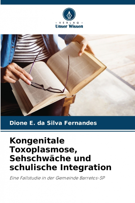 Kongenitale Toxoplasmose, Sehschwäche und schulische Integration