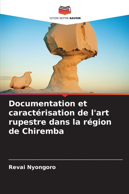 Documentation et caractérisation de l’art rupestre dans la région de Chiremba